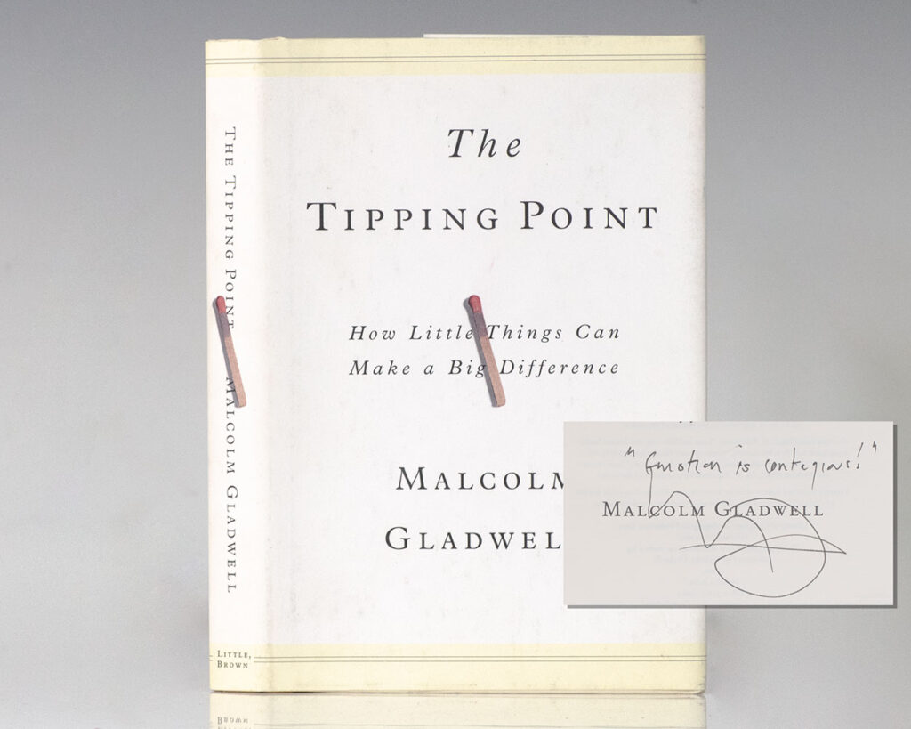 The Tipping Point: How Little Things Can Make a Big Difference.
