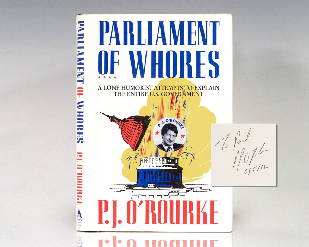 Parliament of Whores: A Lone Humorist Attempts to Explain the Entire U.S. Government.
