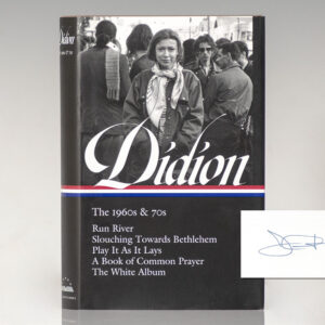 Joan Didion: The 1960s & 70s Library of America: Run River; Slouching Towards Bethlehem; Play It As It Lays; A Book of Common Prayer; The White Album.