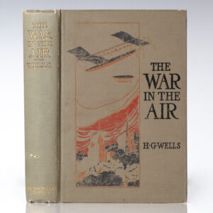 The War in the Air and Particularly How Mr. Bert Smallways Fared While it Lasted.