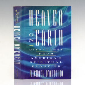 Heaven on Earth: Dispatches From America's Spiritual Frontier.