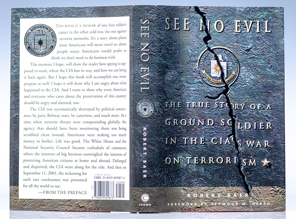 See No Evil: The True Story of a Ground Soldier in the CIA's War on Terrorism.