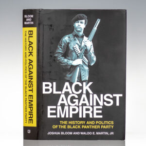 Black Against Empire: The History and Politics of the Black Panther Party.
