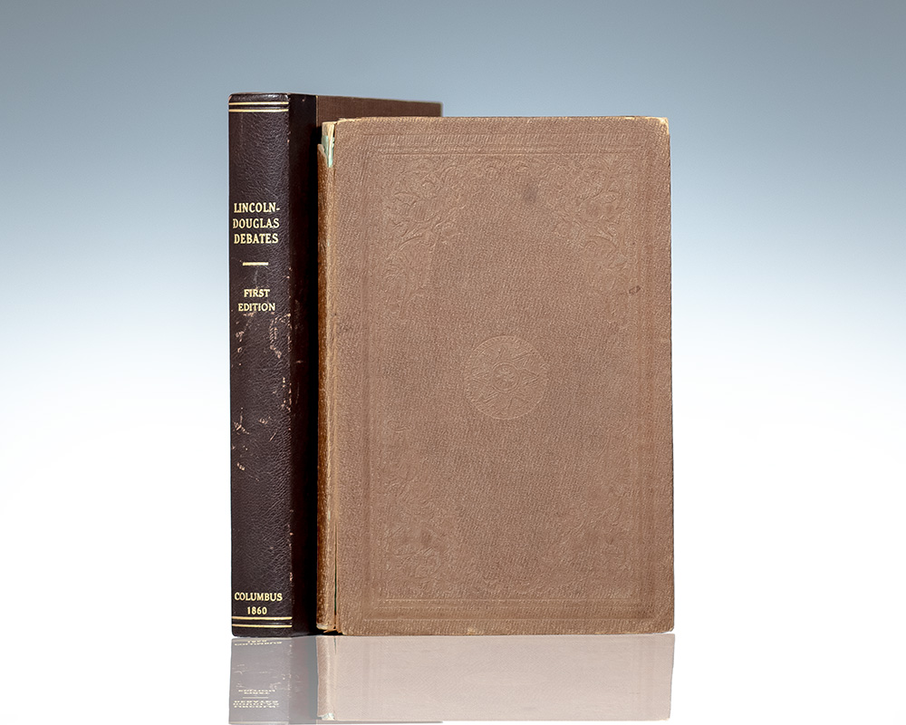 Political Debates Between Hon. Abraham Lincoln and Hon. Stephen Douglas, In the Celebrated Campaign of 1858, in Illinois.