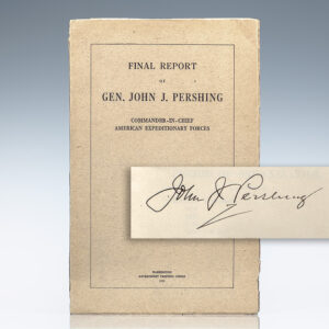 Final Report of Gen. John J. Pershing Commander-In-Chief American Expeditionary Forces.