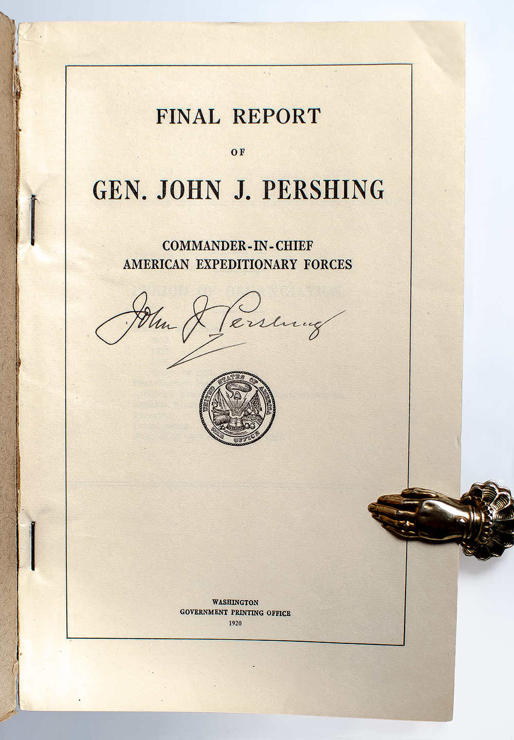 Final Report of Gen. John J. Pershing Commander-In-Chief American Expeditionary Forces.