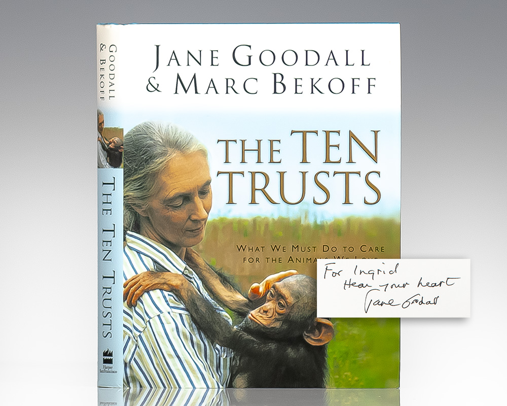 First Edition of The Ten Trusts: What We Must Do To Care For The Animals We Love; Inscribed by Jane Goodall