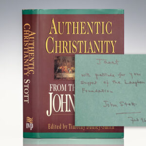 Authentic Christianity: From the Writings of John Stott.