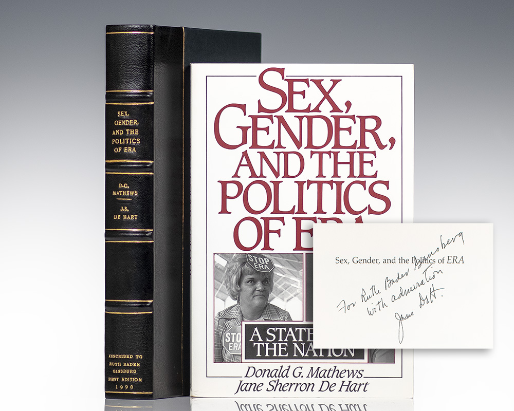 First Edition of Donald G. Mathews and Jane Sherron de Hart's Sex, Gender, and the Politics of ERA: A State and the Nation; Inscribed by de Hart to Justice Ruth Bader Ginsburg