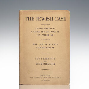 The Jewish Case Before the Anglo-American Committee of Inquiry on Palestine as Presented by the Jewish Agency for Palestine: Statements & Memoranda.