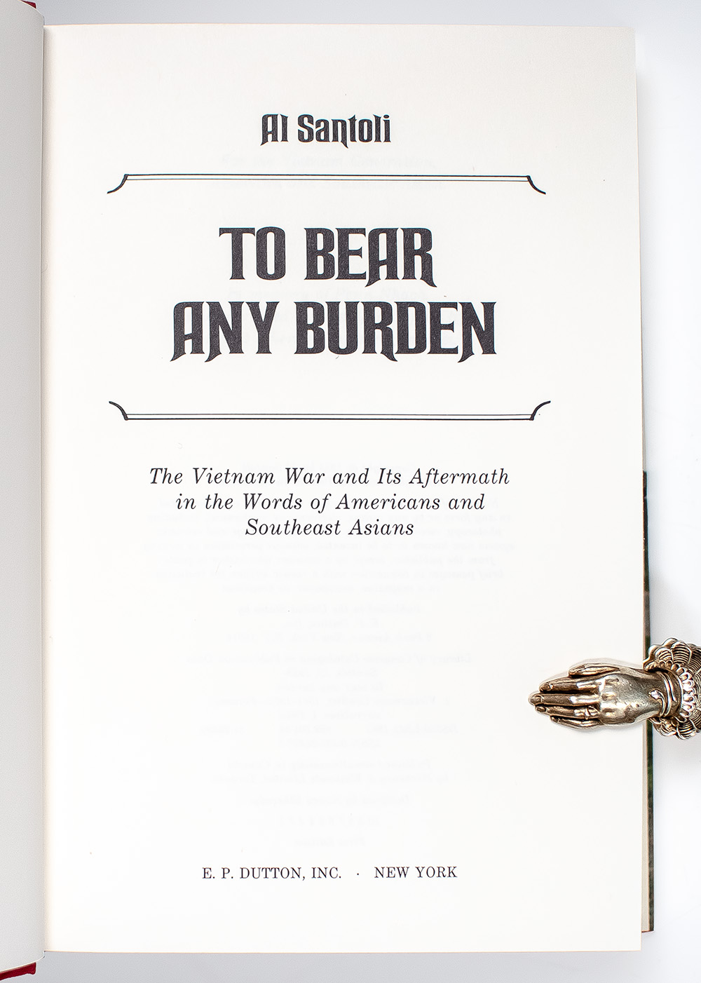 To Bear Any Burden: The Vietnam War and Its Aftermath in the Words of Americans and Southeast Asians.