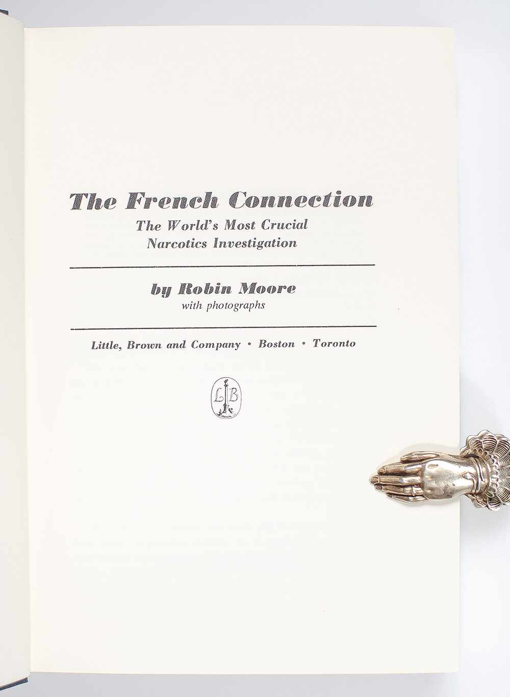 The French Connection: The World's Most Crucial Narcotics Investigation.