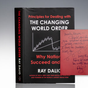 First Edition of Principles for Dealing with the Changing World Order: Why Nations Succeed and Fail; Lengthily Signed by Ray Dalio to Secretary of State Madeleine Albright