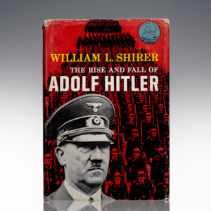 The Rise and Fall of Adolf Hitler.