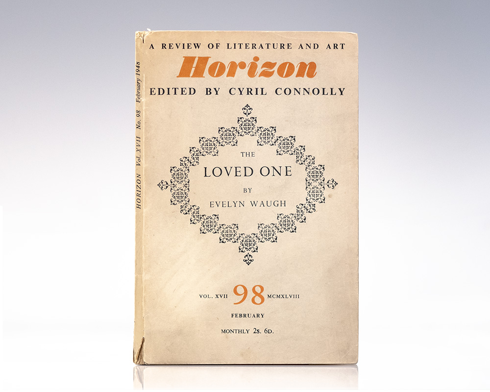 The Loved One: First Apperance in Print, Published in Horizon Volume XVII, No. 98, February 1948.