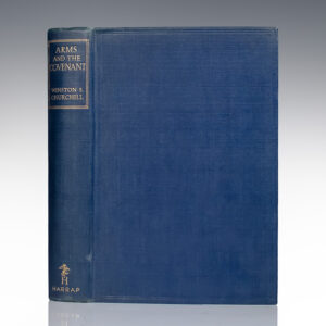 Arms and the Covenant. Speeches by The Right Hon. Winston S. Churchill. Compiled by Randolph S. Churchill.