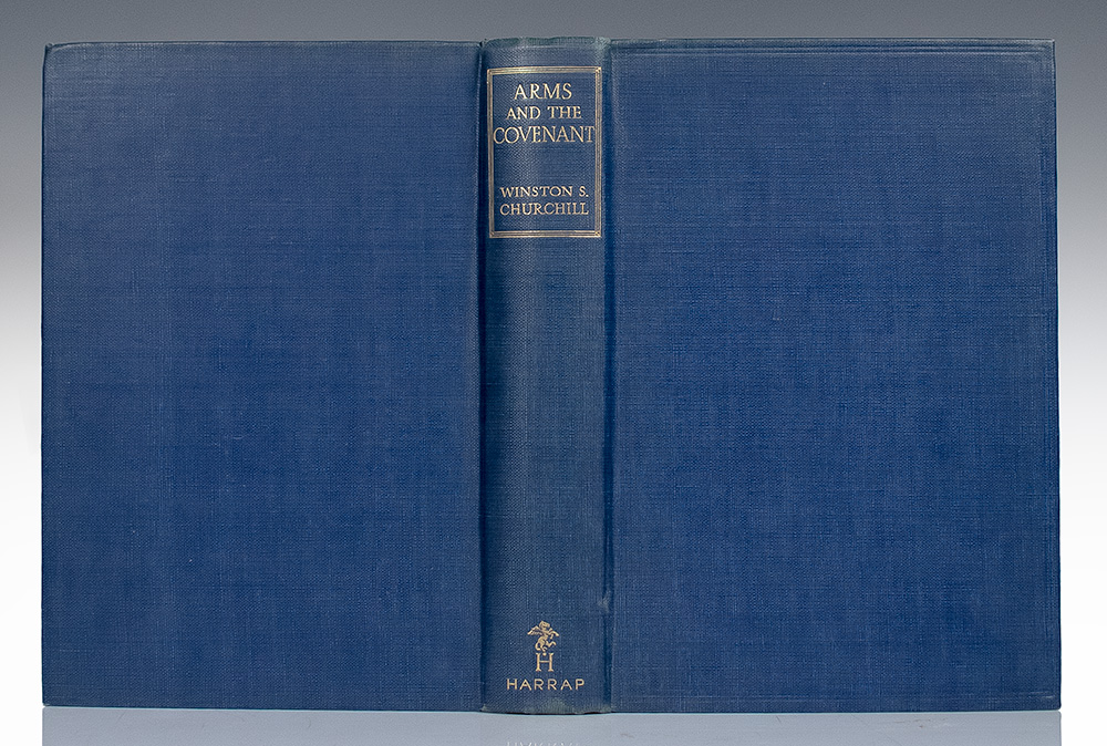 Arms and the Covenant. Speeches by The Right Hon. Winston S. Churchill. Compiled by Randolph S. Churchill.