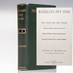 McClellan’s Own Story. The War for the Union.