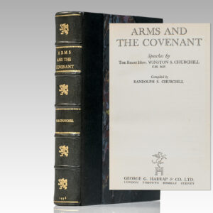 Arms and the Covenant. Speeches by The Right Hon. Winston S. Churchill. Compiled by Randolph S. Churchill.