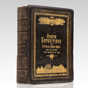 Arctic Expeditions from British and Foreign Shores from the Earliest Times to the Expedition of 1875-76.
