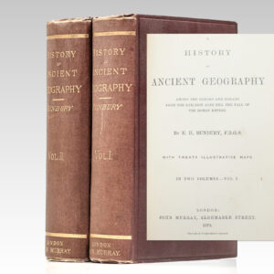 A History of Ancient Geography: Among the Greeks and Romans from the Earliest Ages Till the Fall of the Roman Empire.