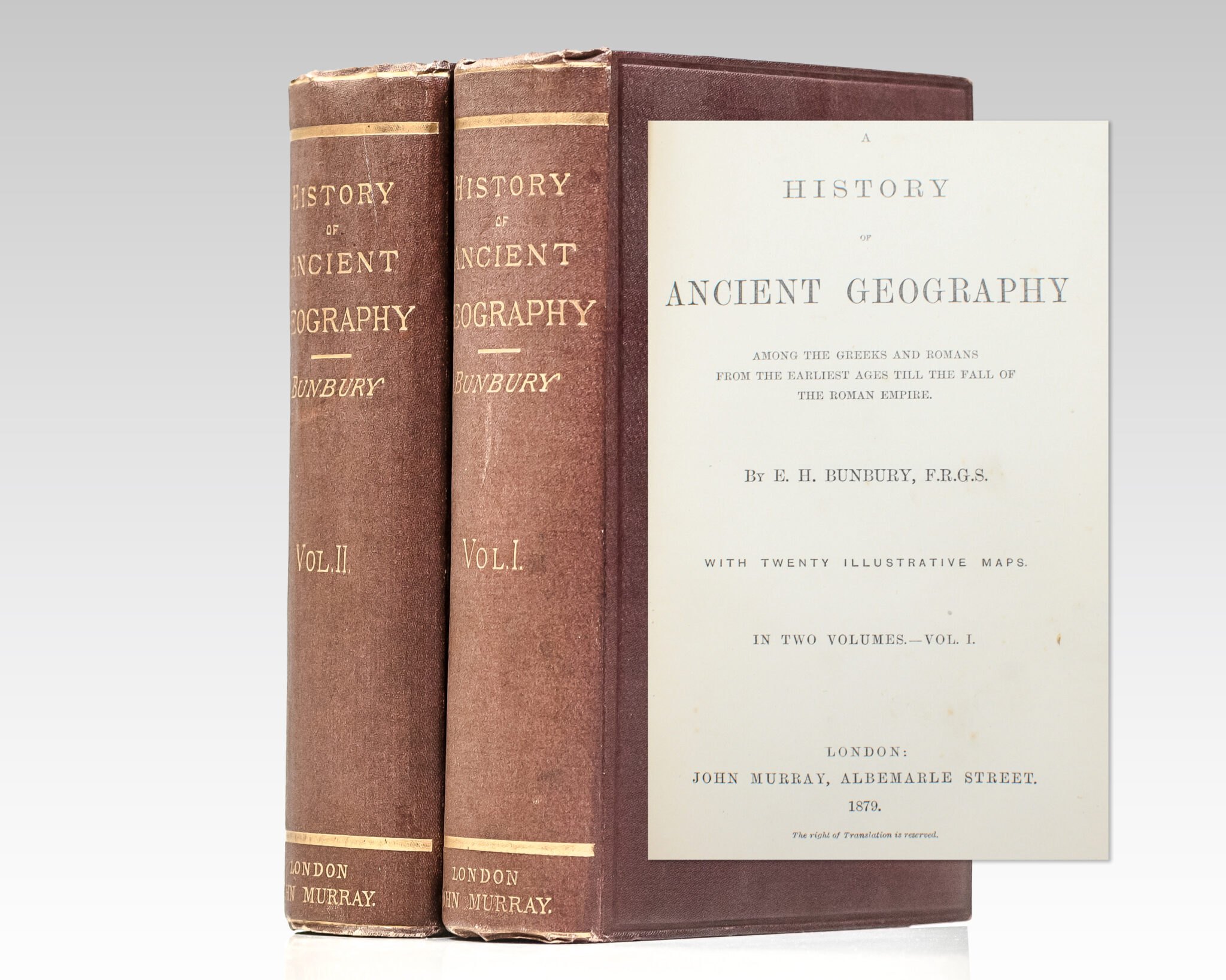A History of Ancient Geography: Among the Greeks and Romans from the Earliest Ages Till the Fall of the Roman Empire.