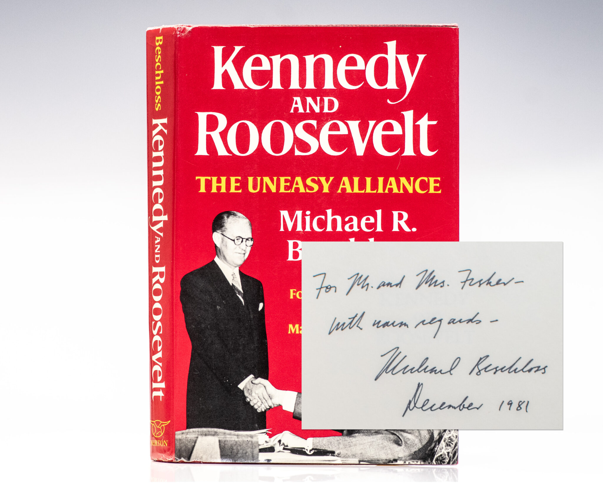 Kennedy and Roosevelt: An Uneasy Alliance.