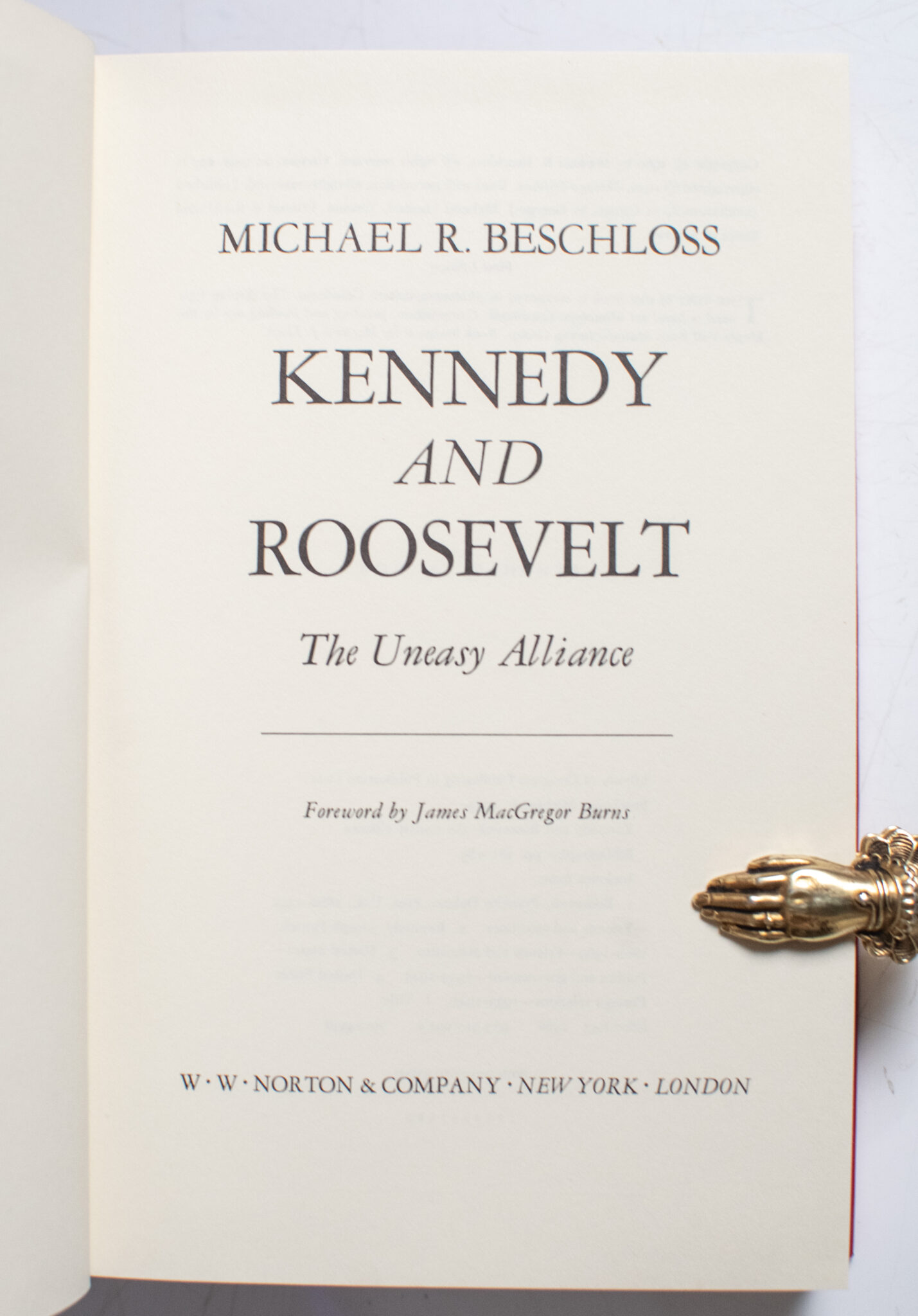 Kennedy and Roosevelt: An Uneasy Alliance.