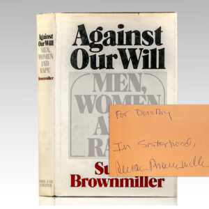 Against Our Will: Men, Women and Rape.