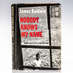 Nobody Knows My Name: More Notes of a Native Son.