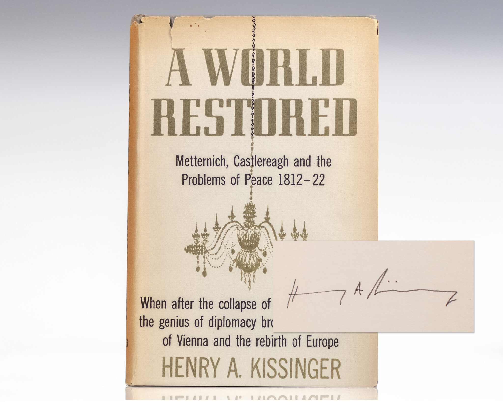 A World Restored: Metternich, Castlereagh and the Problems of Peace 1812-22.