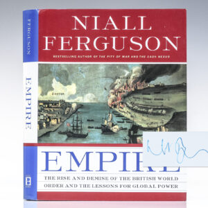Empire: The Rise and Fall of the British World Order and The Lessons For Global Power.