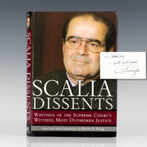 Scalia Dissents: Writings of the Supreme Court's Wittiest, Most Outspoken Justice .