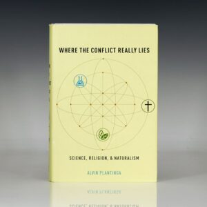 Where the Conflict Really Lies: Science, Religion, and Naturalism.
