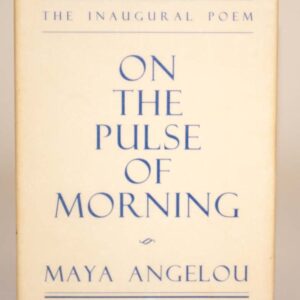 On the Pulse of Morning: The Inaugural Poem