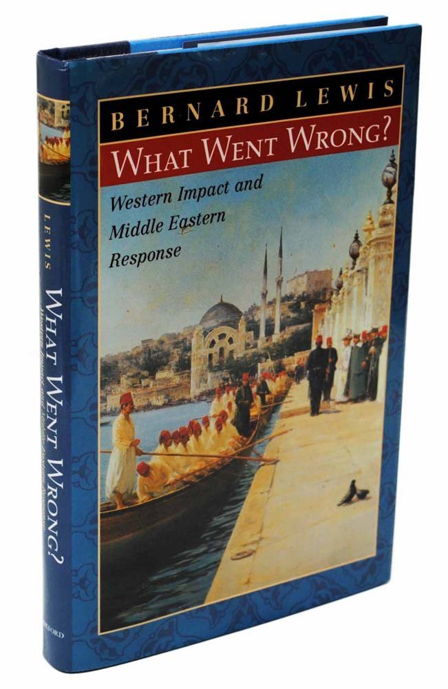 What Went Wrong? Western Impact and Middle Eastern Response.