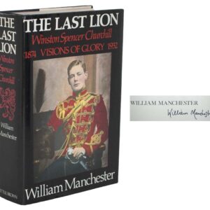The Last Lion: Winston Spencer Churchill Visions of Glory, 1874-1932