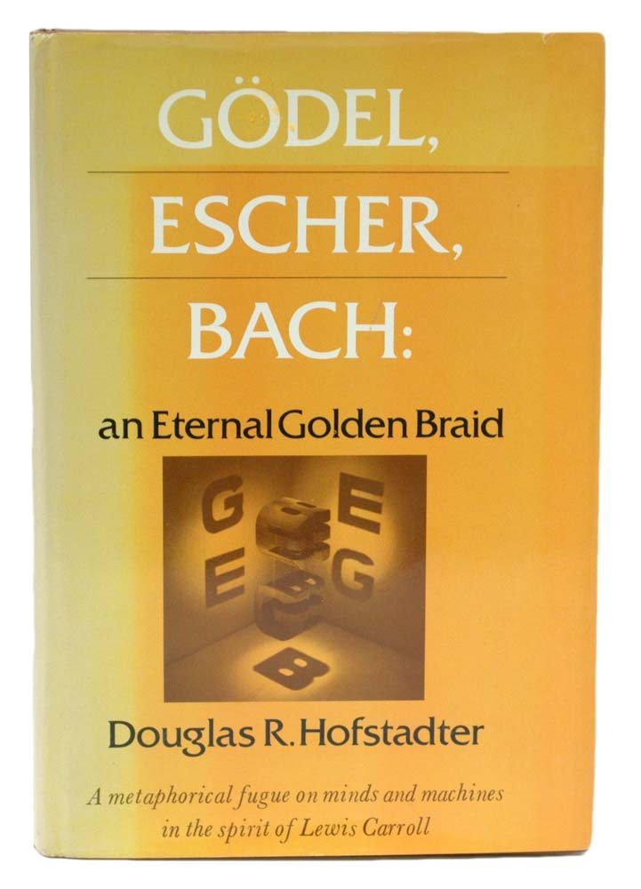 Godel, Escher, Bach: An Eternal Golden Braid
