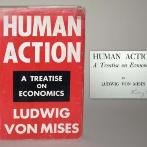 Human Action: A Treatise on Economics