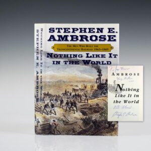 Nothing Like It in the World: The Men Who Built the Transcontinental Railroad 1865-1869