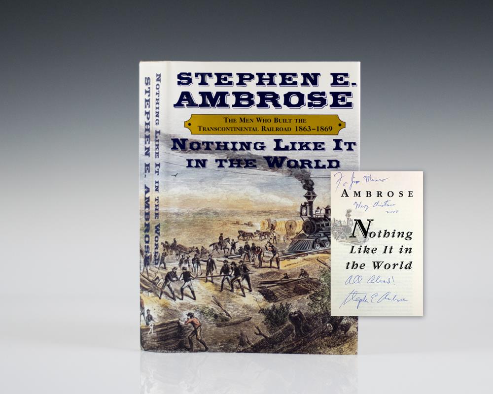 Nothing Like It in the World: The Men Who Built the Transcontinental Railroad 1865-1869