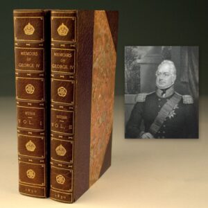 Memoirs of George the Fourth Descriptive of the Most Interesting Scenes of his Private and Public Life and the Important Events of his Memorable Reign