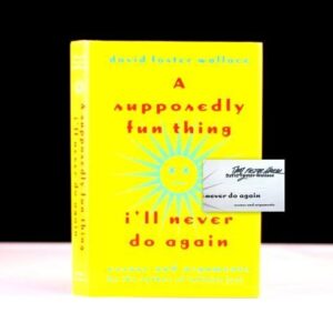 A Supposedly Fun Thing I'll Never Do Again: Essays and Arguments.
