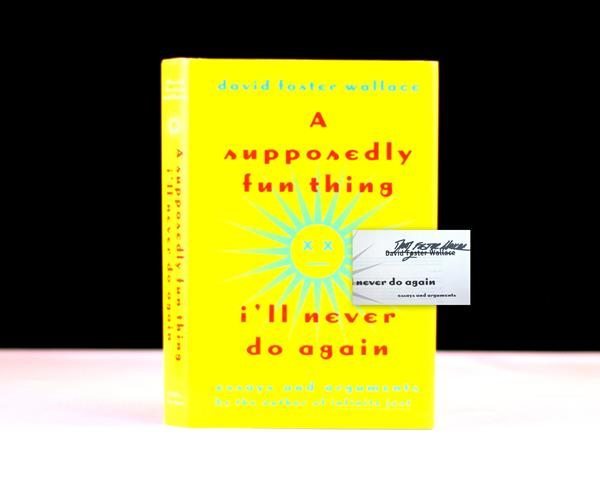 A Supposedly Fun Thing I’ll Never Do Again: Essays and Arguments.