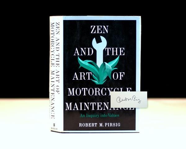 Zen and the Art of Motorcycle Maintenance: An Inquiry into Values.