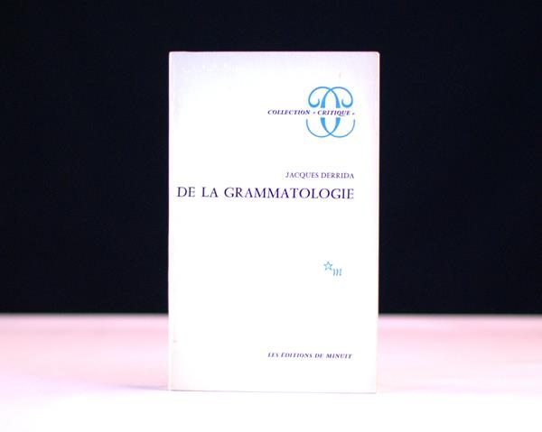 De La Grammatologie (Of Grammatology).
