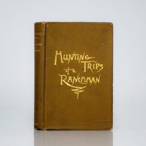 Hunting Trips of a Ranchman. Sketches of Sport on the Northern Cattle Plains