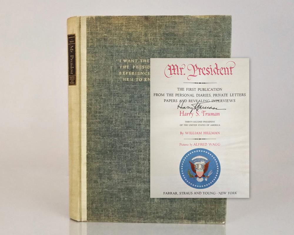 Mr. President: The First Publication from the Personal Diaries, Private Letters, Papers, and Revealing Interviews of Harry S. Truman, Thirty-Second President of the United States of America