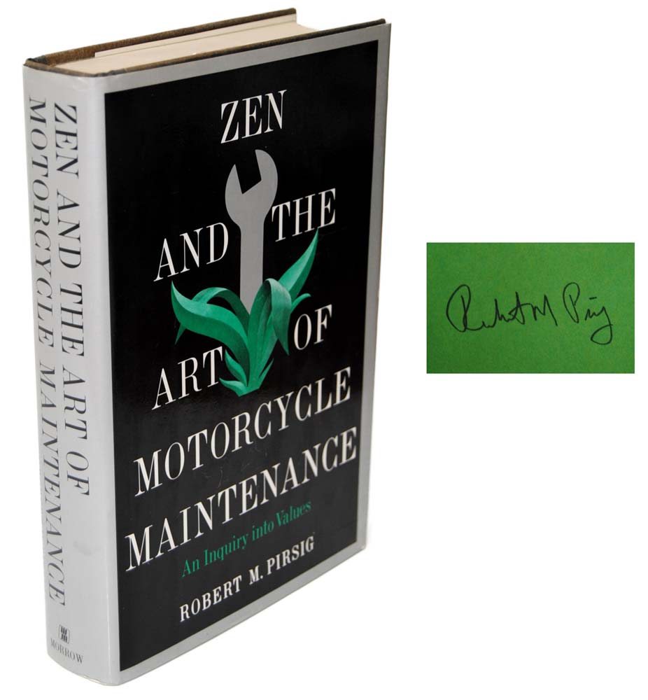 Zen and the Art of Motorcycle Maintenance: An Inquiry into Values.