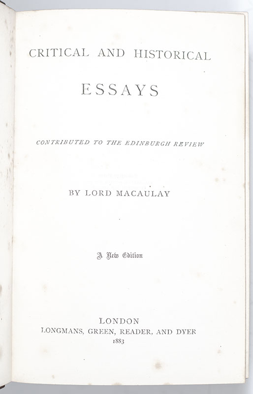 Critical and Historical Essays Contributed to the Edinburgh Review by Lord Macaulay.